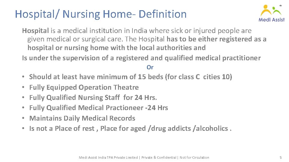 Hospital/ Nursing Home- Definition Hospital is a medical institution in India where sick or