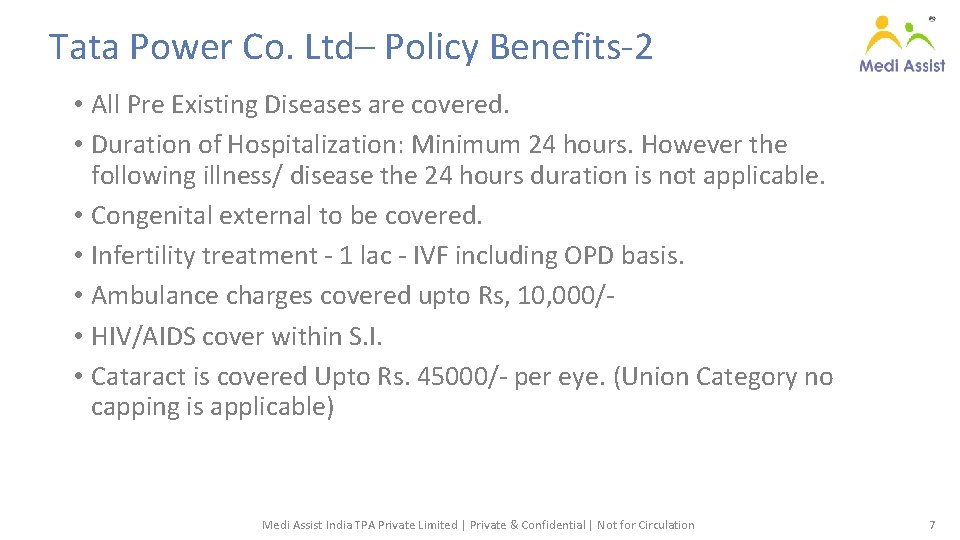 Tata Power Co. Ltd– Policy Benefits-2 • All Pre Existing Diseases are covered. •