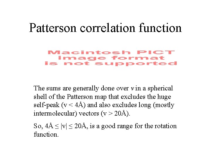 Patterson correlation function The sums are generally done over v in a spherical shell