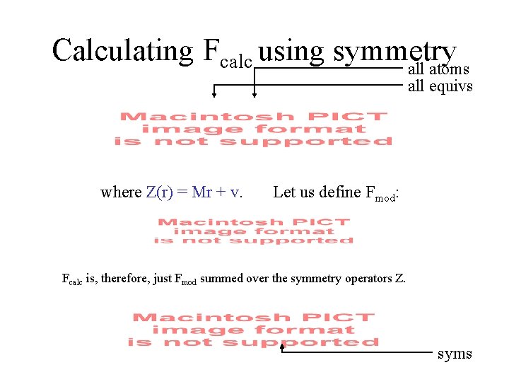 Calculating Fcalc using symmetry all atoms all equivs where Z(r) = Mr + v.
