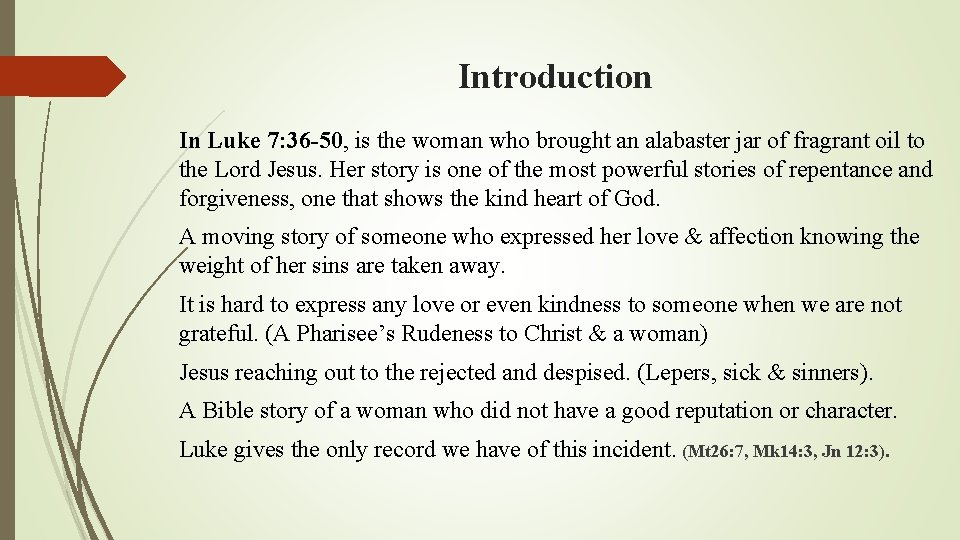 Introduction In Luke 7: 36 -50, is the woman who brought an alabaster jar