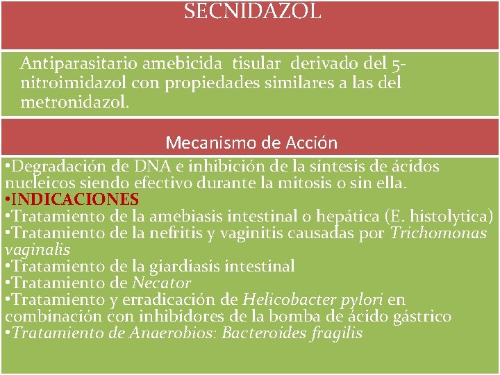 SECNIDAZOL �Antiparasitario amebicida tisular derivado del 5 nitroimidazol con propiedades similares a las SECNIDAZOL �Antiparasitario amebicida tisular derivado del 5 nitroimidazol con propiedades similares a las