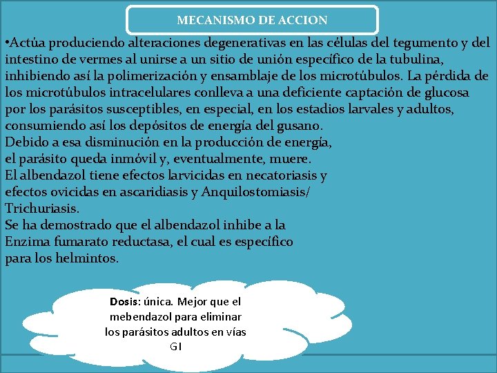 MECANISMO DE ACCION • Actúa produciendo alteraciones degenerativas en las células del tegumento y MECANISMO DE ACCION • Actúa produciendo alteraciones degenerativas en las células del tegumento y