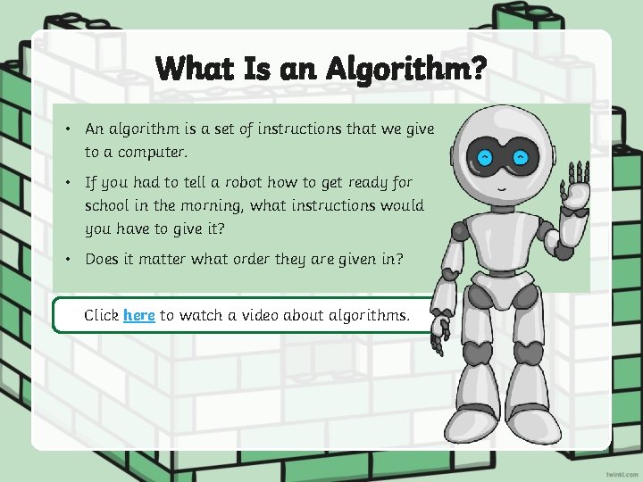What Is an Algorithm? • An algorithm is a set of instructions that we