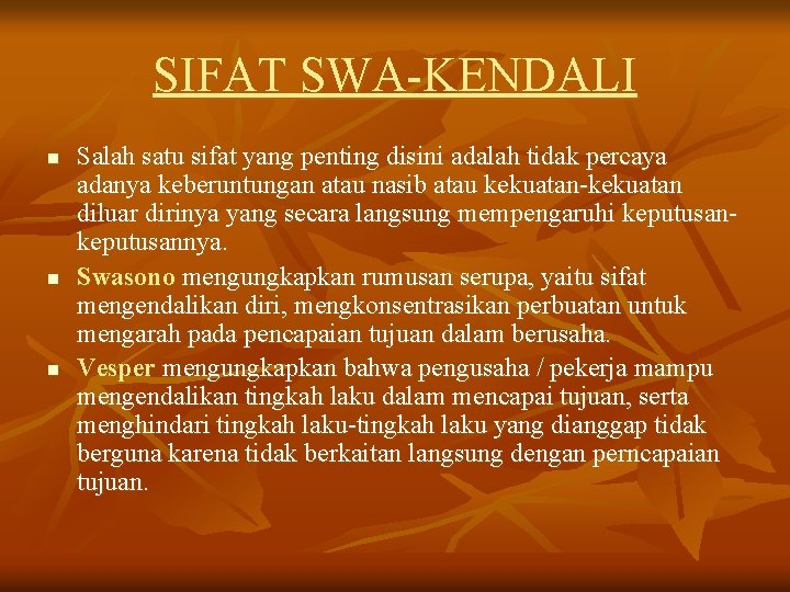 SIFAT SWA-KENDALI n n n Salah satu sifat yang penting disini adalah tidak percaya