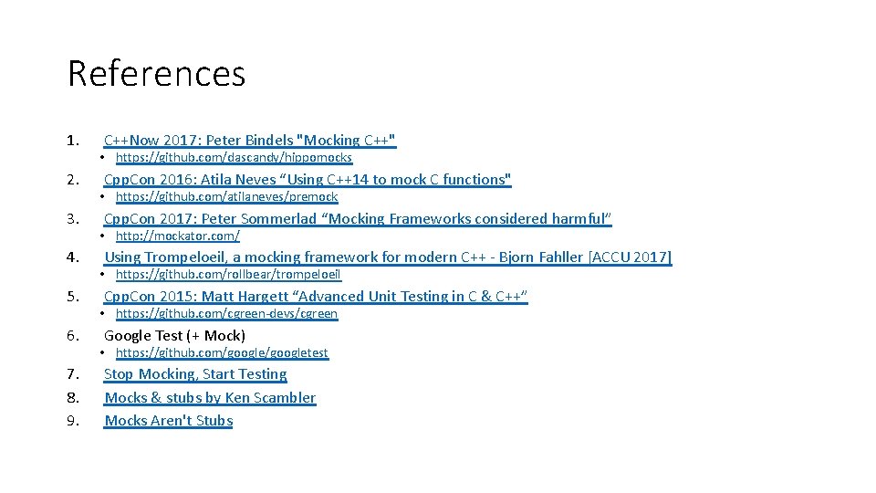 References 1. 2. 3. 4. 5. 6. 7. 8. 9. C++Now 2017: Peter Bindels