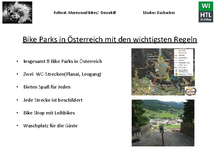 Referat: Morewood Bikes/ Downhill Markus Daxbacher Bike Parks in Österreich mit den wichtigsten Regeln Referat: Morewood Bikes/ Downhill Markus Daxbacher Bike Parks in Österreich mit den wichtigsten Regeln