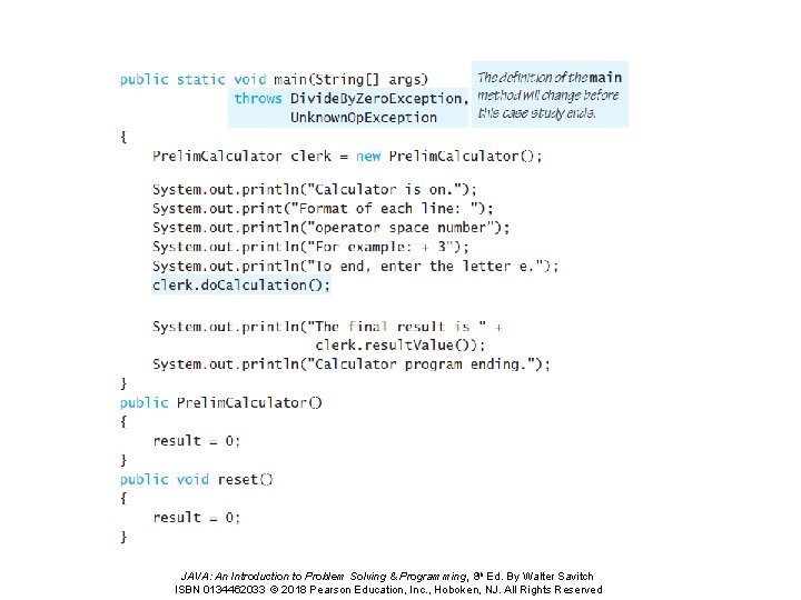 JAVA: An Introduction to Problem Solving & Programming, 8 th Ed. By Walter Savitch