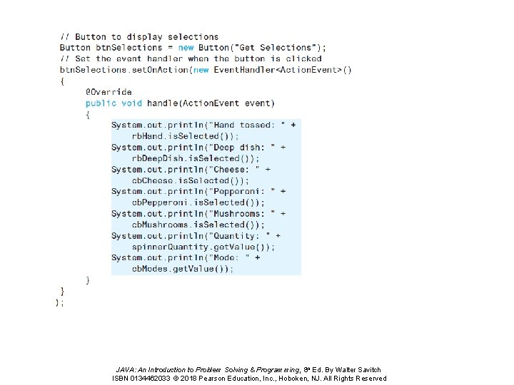 JAVA: An Introduction to Problem Solving & Programming, 8 th Ed. By Walter Savitch