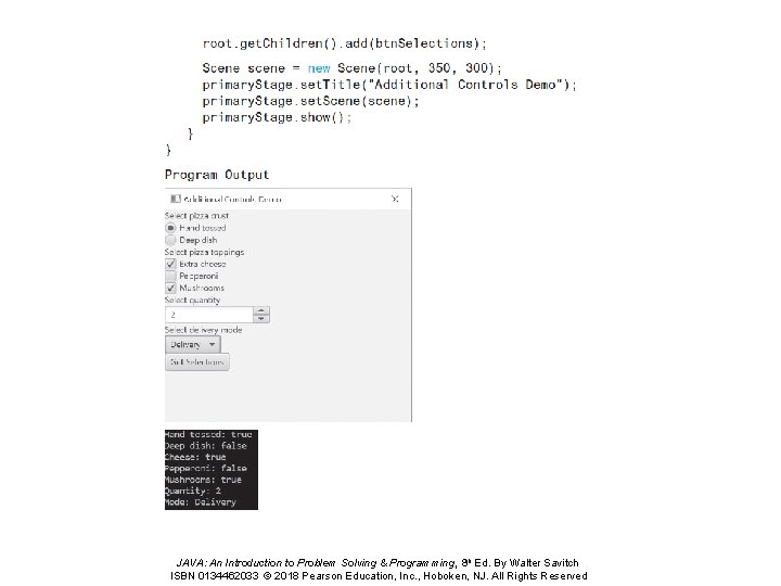 JAVA: An Introduction to Problem Solving & Programming, 8 th Ed. By Walter Savitch