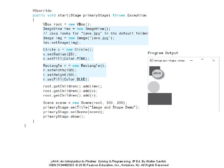 JAVA: An Introduction to Problem Solving & Programming, 8 th Ed. By Walter Savitch