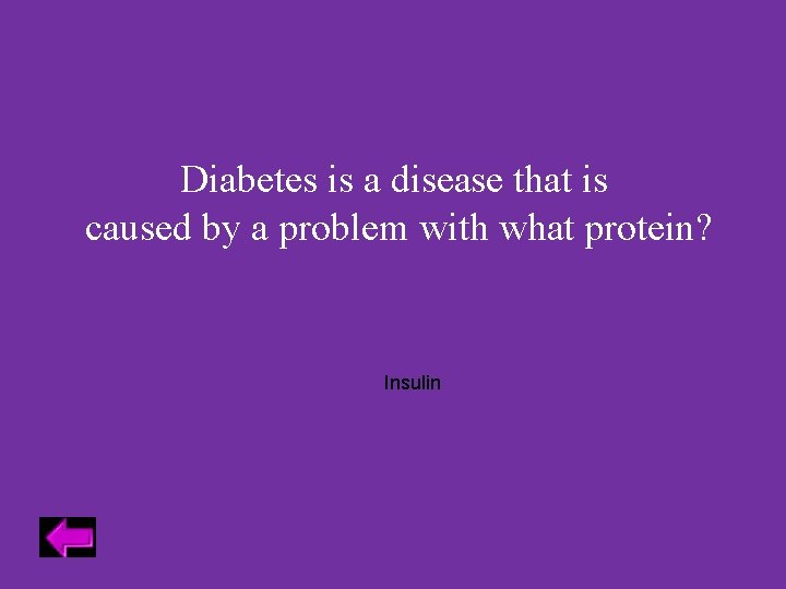 Diabetes is a disease that is caused by a problem with what protein? Insulin