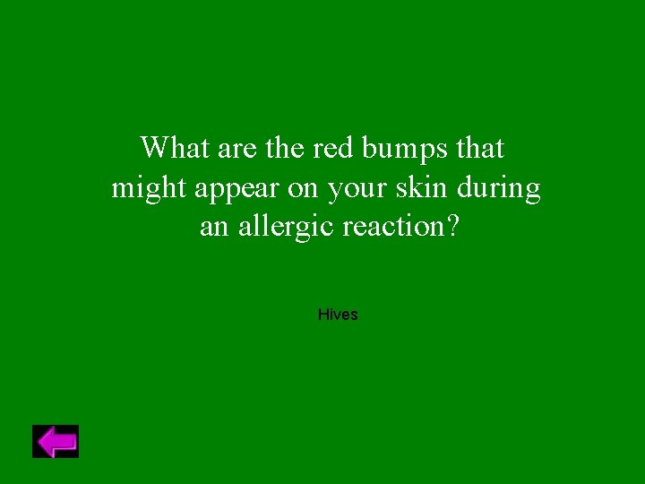 What are the red bumps that might appear on your skin during an allergic