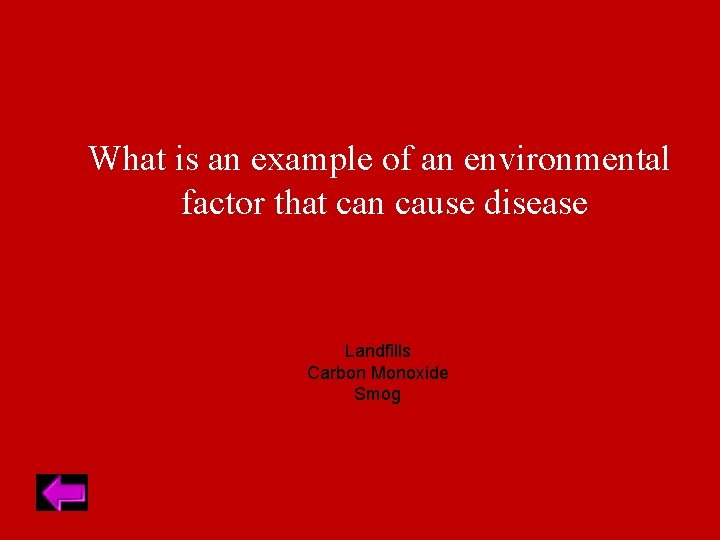 What is an example of an environmental factor that can cause disease Landfills Carbon