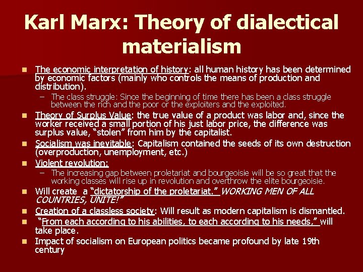 Karl Marx: Theory of dialectical materialism n The economic interpretation of history: all human