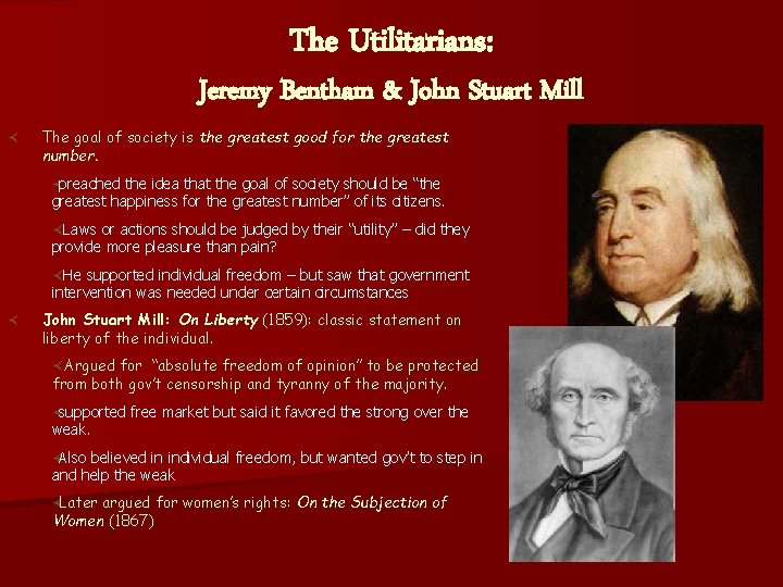 The Utilitarians: Jeremy Bentham & John Stuart Mill × The goal of society is