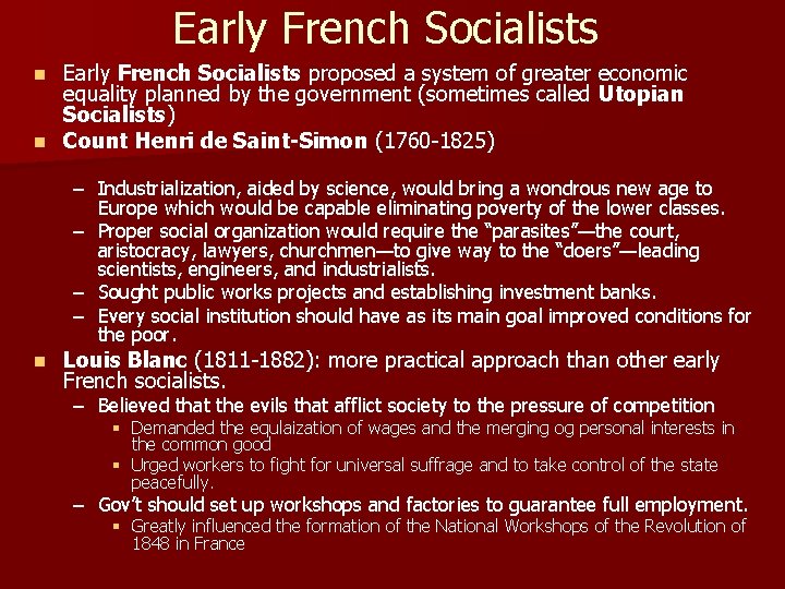 Early French Socialists proposed a system of greater economic equality planned by the government