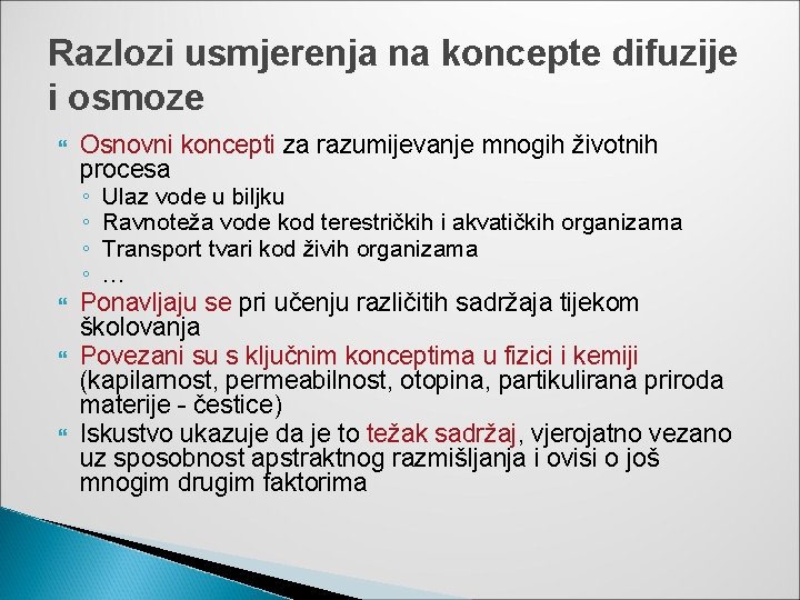 Razlozi usmjerenja na koncepte difuzije i osmoze Osnovni koncepti za razumijevanje mnogih životnih procesa