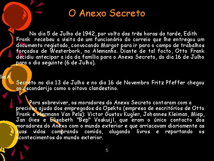 ília A O Anexo Secreto No dia 5 de Julho de 1942, por volta