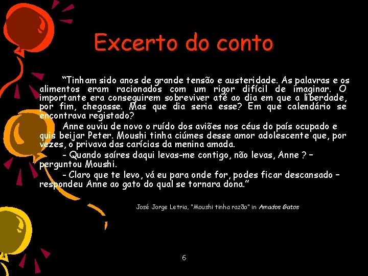 Excerto do conto “Tinham sido anos de grande tensão e austeridade. As palavras e