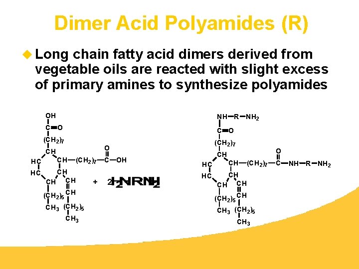 Dimer Acid Polyamides (R) u Long chain fatty acid dimers derived from vegetable oils