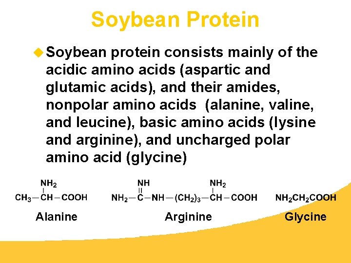 Soybean Protein u Soybean protein consists mainly of the acidic amino acids (aspartic and