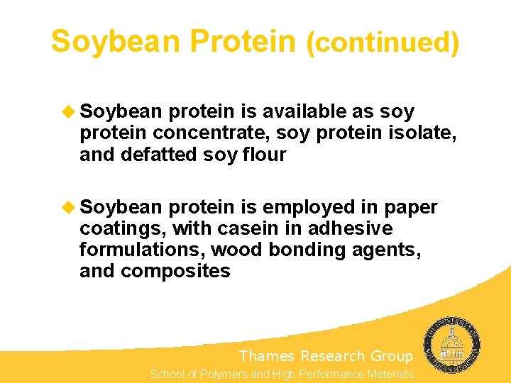 Soybean Protein (continued) u Soybean protein is available as soy protein concentrate, soy protein