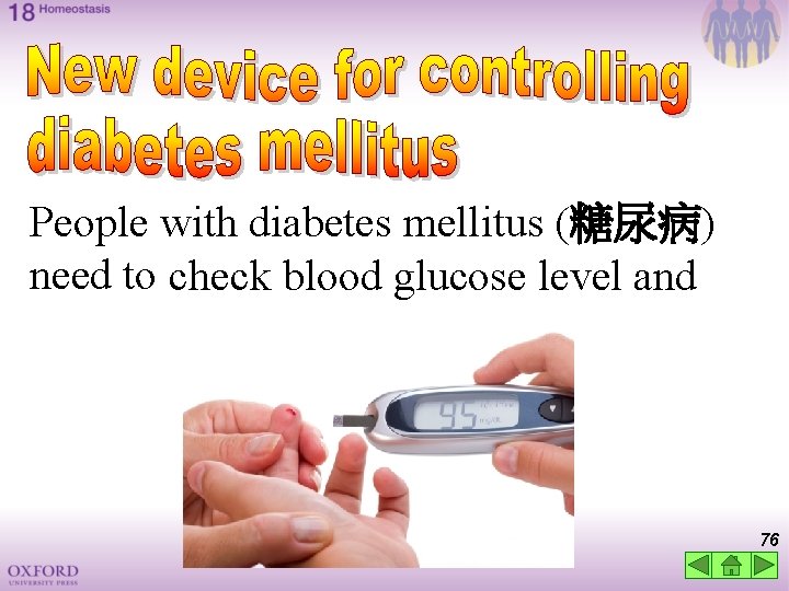 People with diabetes mellitus (糖尿病) need to check blood glucose level and 76 