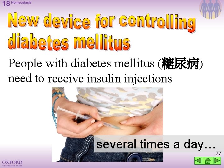 People with diabetes mellitus (糖尿病) need to receive insulin injections several times a day…