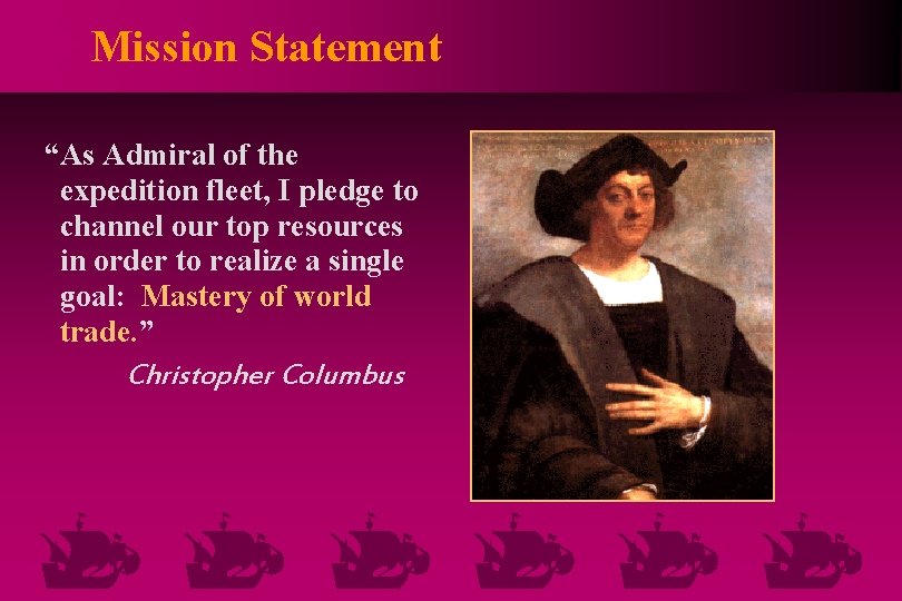 Mission Statement “As Admiral of the expedition fleet, I pledge to channel our top
