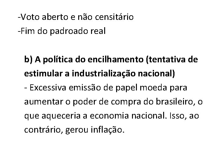  Voto aberto e não censitário Fim do padroado real b) A política do