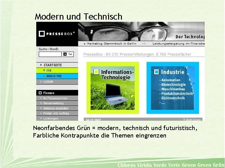 Modern und Technisch Neonfarbendes Grün = modern, technisch und futuristisch, Farbliche Kontrapunkte die Themen