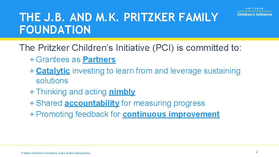 THE J. B. AND M. K. PRITZKER FAMILY FOUNDATION The Pritzker Children’s Initiative (PCI)