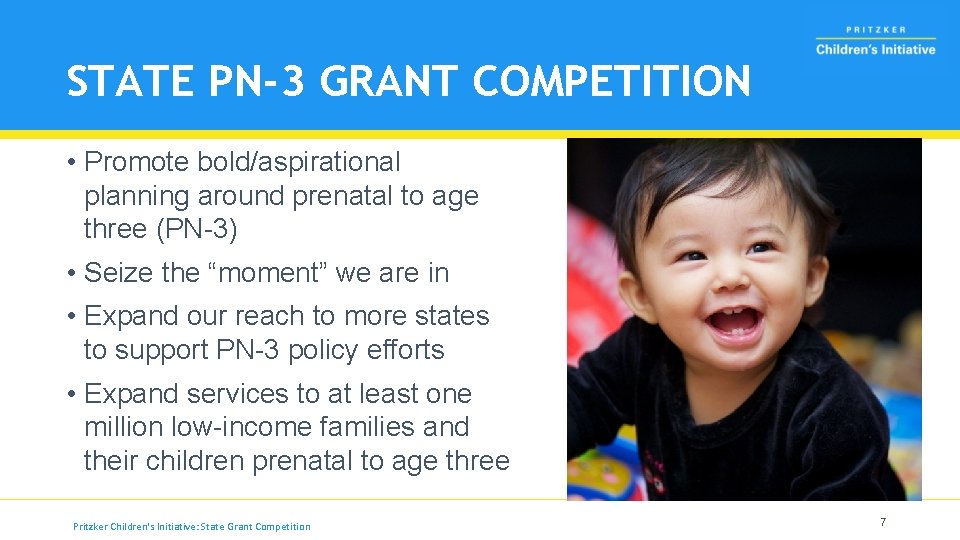 STATE PN-3 GRANT COMPETITION • Promote bold/aspirational planning around prenatal to age three (PN-3)
