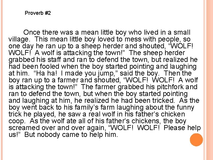 Proverb #2 Once there was a mean little boy who lived in a small