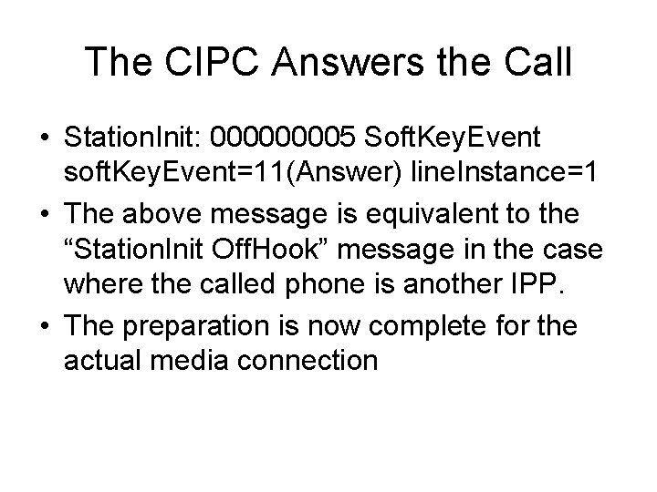 The CIPC Answers the Call • Station. Init: 00005 Soft. Key. Event soft. Key.