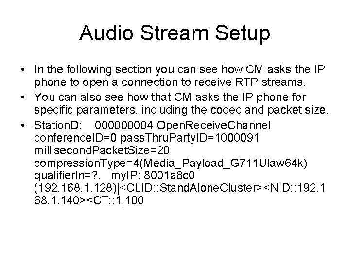 Audio Stream Setup • In the following section you can see how CM asks