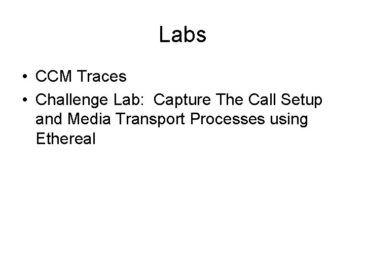 Labs • CCM Traces • Challenge Lab: Capture The Call Setup and Media Transport