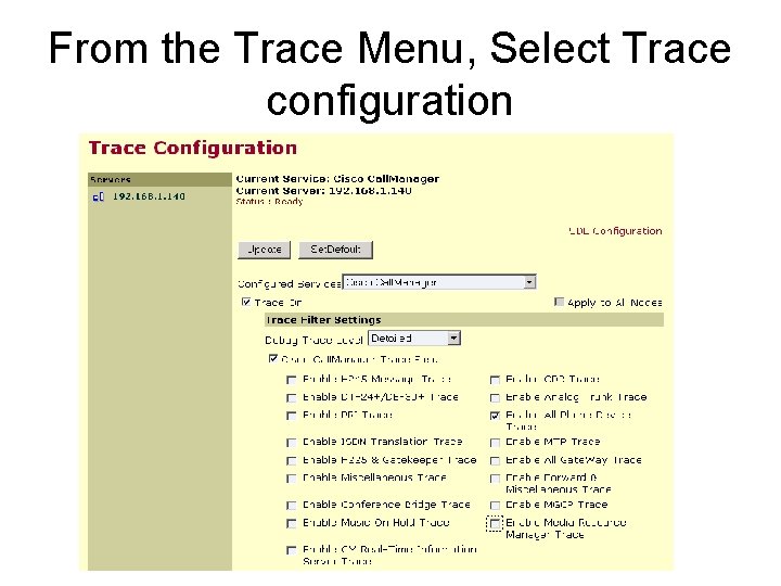 From the Trace Menu, Select Trace configuration 