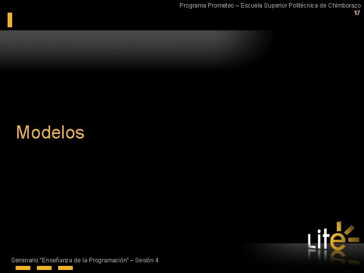 Programa Prometeo – Escuela Superior Politécnica de Chimborazo 17 Modelos Seminario “Enseñanza de la