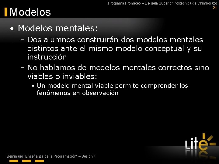 Modelos Programa Prometeo – Escuela Superior Politécnica de Chimborazo 21 • Modelos mentales: –