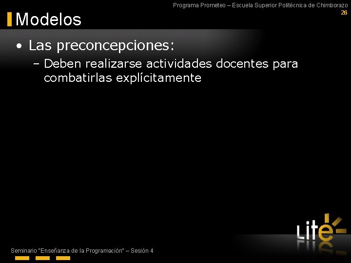 Modelos Programa Prometeo – Escuela Superior Politécnica de Chimborazo 26 • Las preconcepciones: –