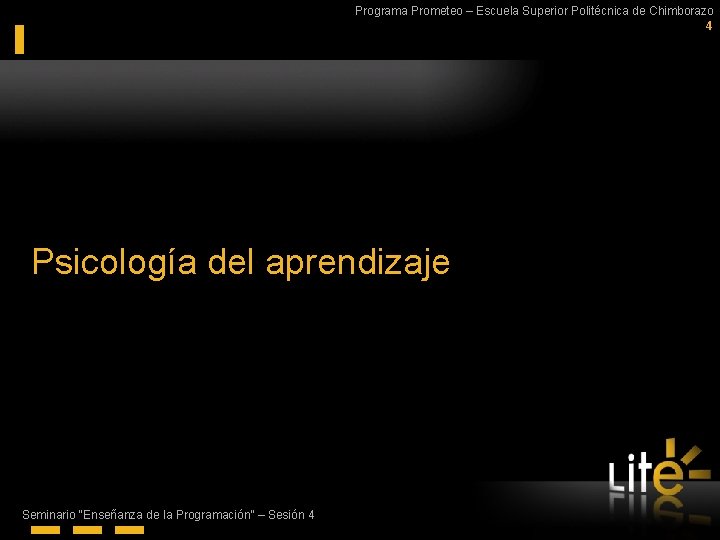 Programa Prometeo – Escuela Superior Politécnica de Chimborazo 4 Psicología del aprendizaje Seminario “Enseñanza