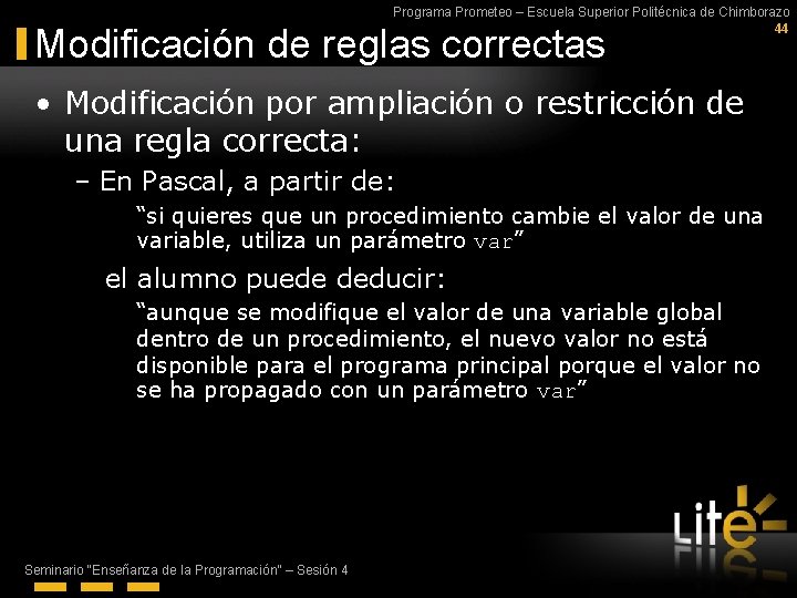 Programa Prometeo – Escuela Superior Politécnica de Chimborazo 44 Modificación de reglas correctas •