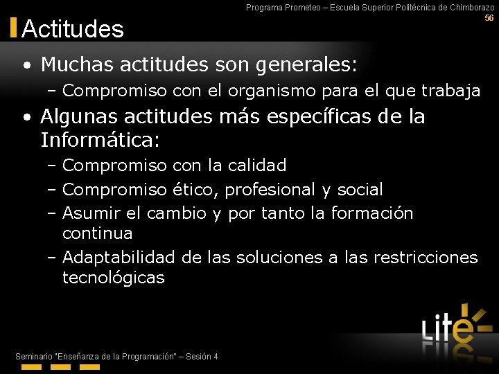 Actitudes Programa Prometeo – Escuela Superior Politécnica de Chimborazo 56 • Muchas actitudes son