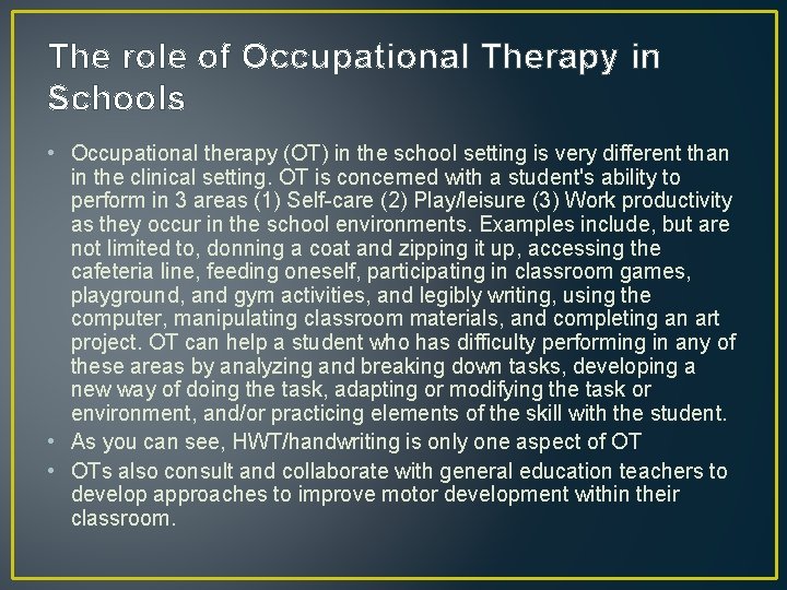 The role of Occupational Therapy in Schools • Occupational therapy (OT) in the school