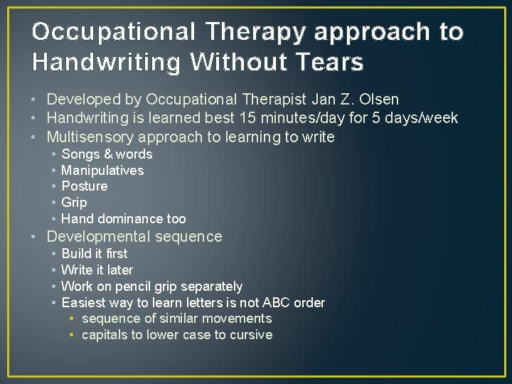 Occupational Therapy approach to Handwriting Without Tears • Developed by Occupational Therapist Jan Z.