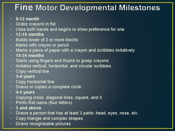 Fine Motor Developmental Milestones • • • • • • 9 -12 month Grabs