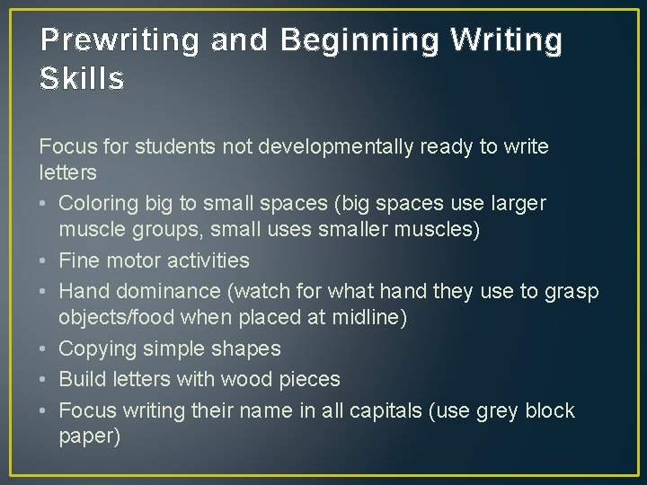 Prewriting and Beginning Writing Skills Focus for students not developmentally ready to write letters