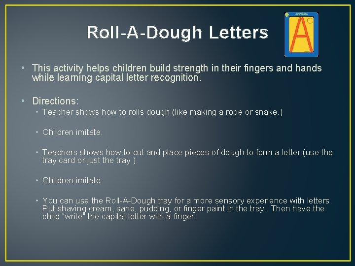 Roll-A-Dough Letters • This activity helps children build strength in their fingers and hands